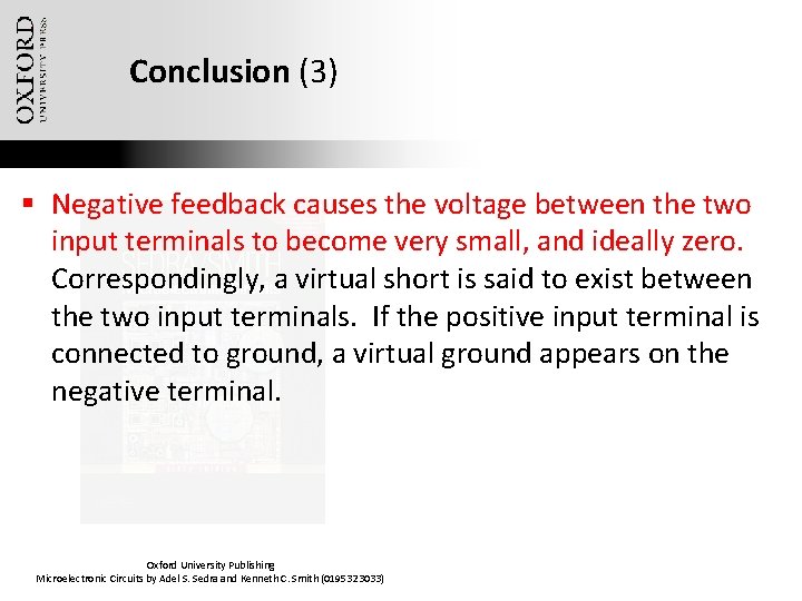 Conclusion (3) § Negative feedback causes the voltage between the two input terminals to