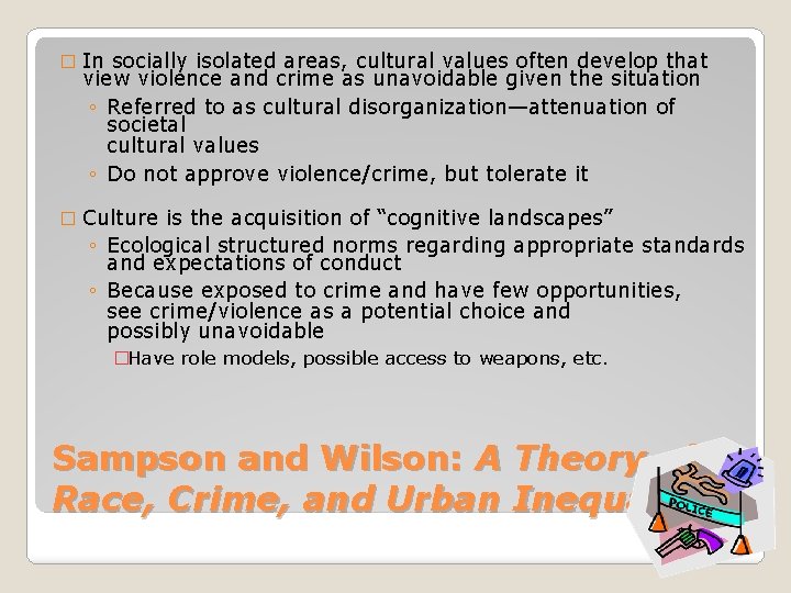 � In socially isolated areas, cultural values often develop that view violence and crime