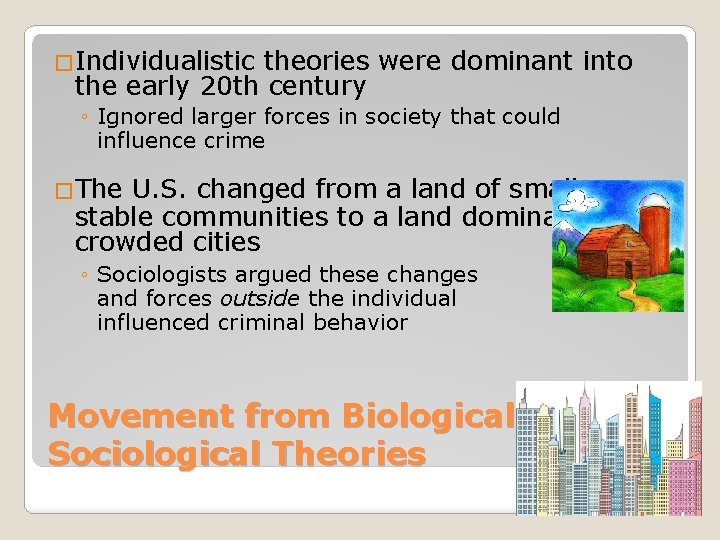�Individualistic theories were dominant into the early 20 th century ◦ Ignored larger forces