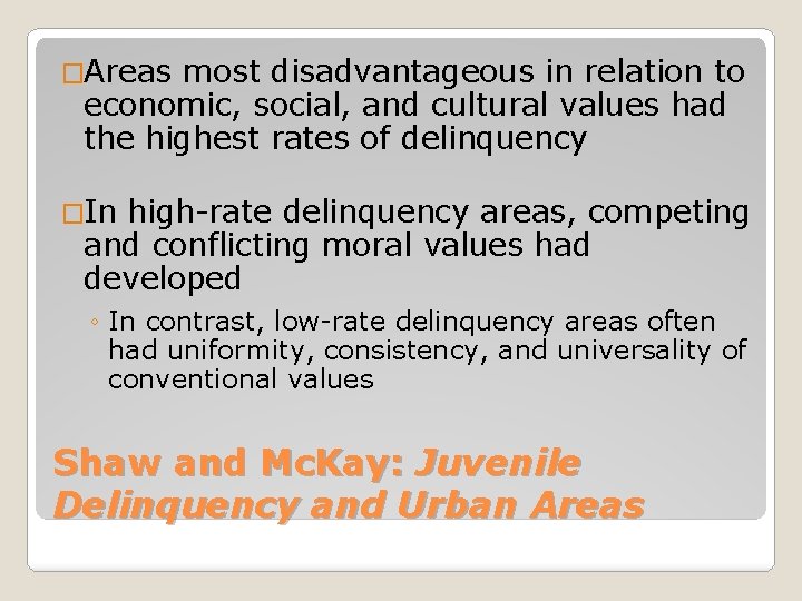 �Areas most disadvantageous in relation to economic, social, and cultural values had the highest