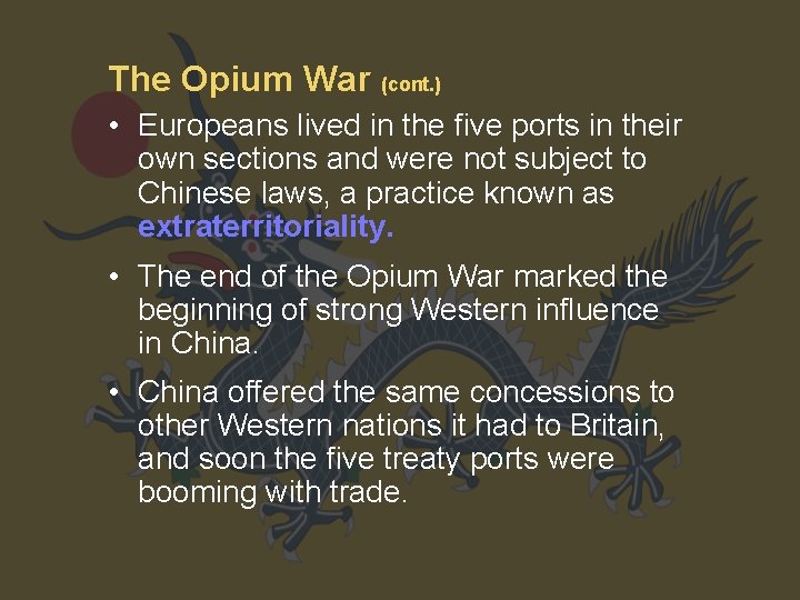 The Opium War (cont. ) • Europeans lived in the five ports in their