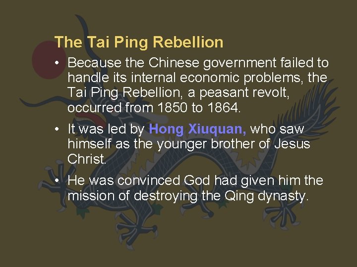 The Tai Ping Rebellion • Because the Chinese government failed to handle its internal
