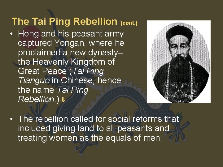 The Tai Ping Rebellion (cont. ) • Hong and his peasant army captured Yongan,