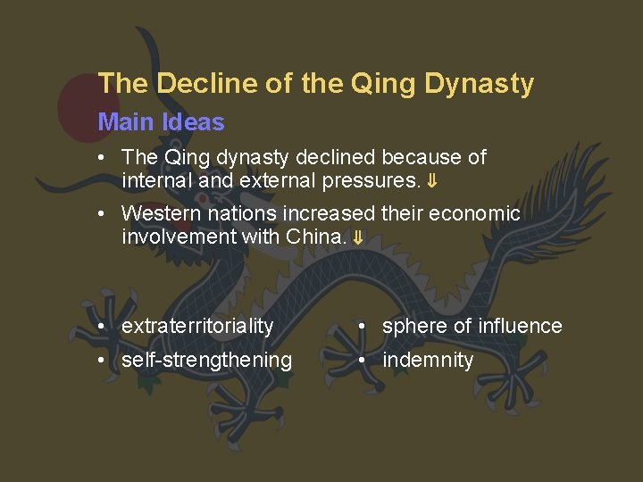 The Decline of the Qing Dynasty Main Ideas • The Qing dynasty declined because