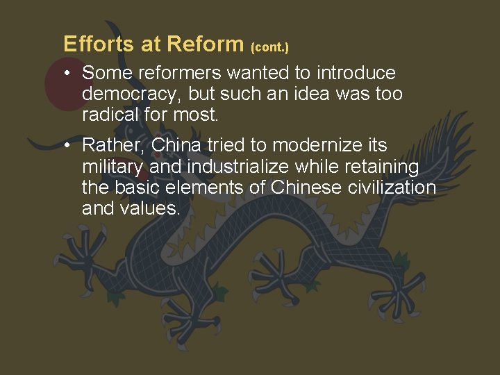 Efforts at Reform (cont. ) • Some reformers wanted to introduce democracy, but such