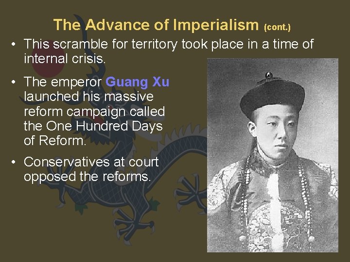 The Advance of Imperialism (cont. ) • This scramble for territory took place in