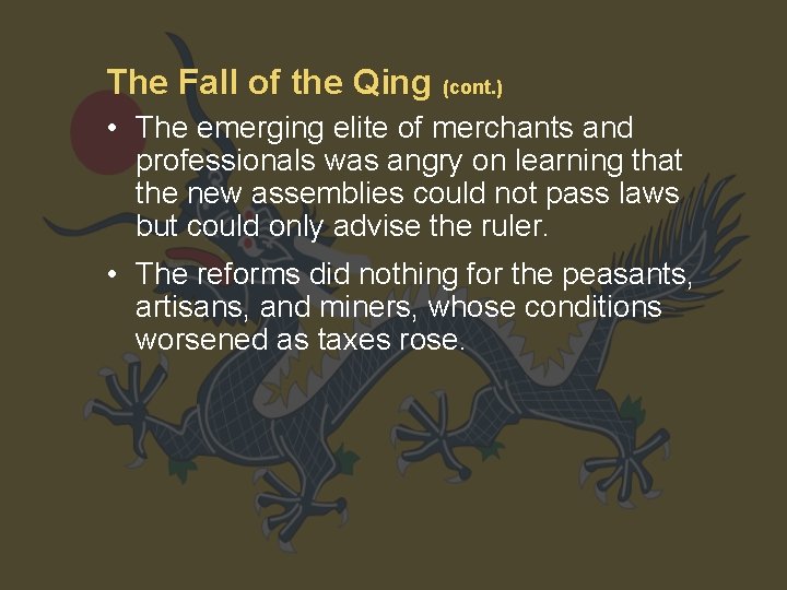 The Fall of the Qing (cont. ) • The emerging elite of merchants and