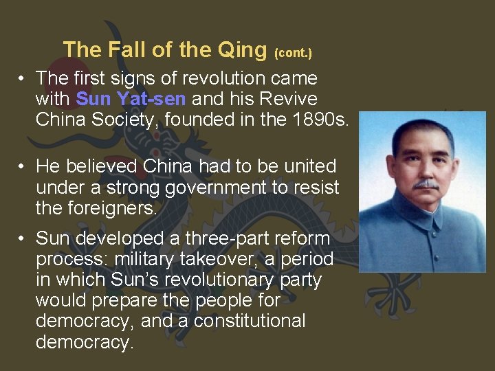 The Fall of the Qing (cont. ) • The first signs of revolution came
