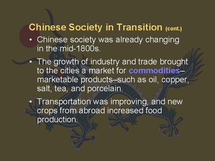 Chinese Society in Transition (cont. ) • Chinese society was already changing in the