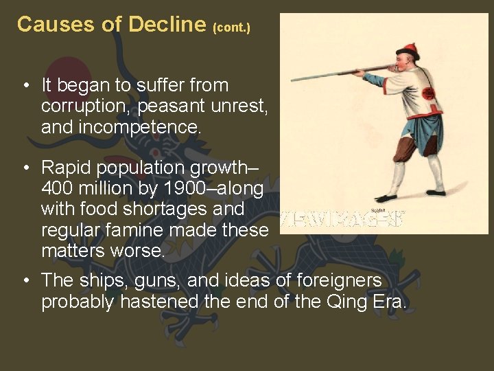 Causes of Decline (cont. ) • It began to suffer from corruption, peasant unrest,