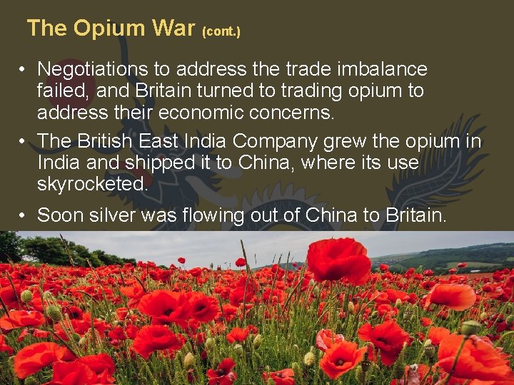 The Opium War (cont. ) • Negotiations to address the trade imbalance failed, and