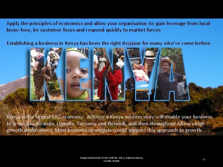Apply the principles of economics and allow your organisation to; gain leverage from local