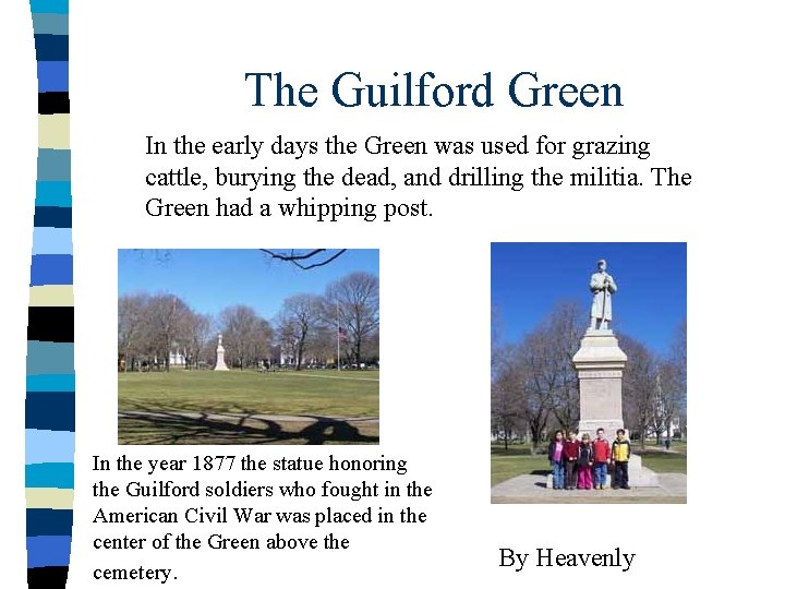 The Guilford Green In the early days the Green was used for grazing cattle,