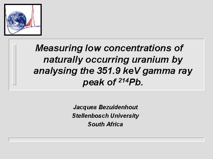 Measuring low concentrations of naturally occurring uranium by analysing the 351. 9 ke. V