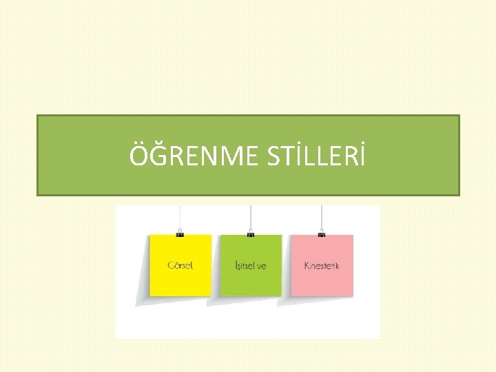 ÖĞRENME STİLLERİ 