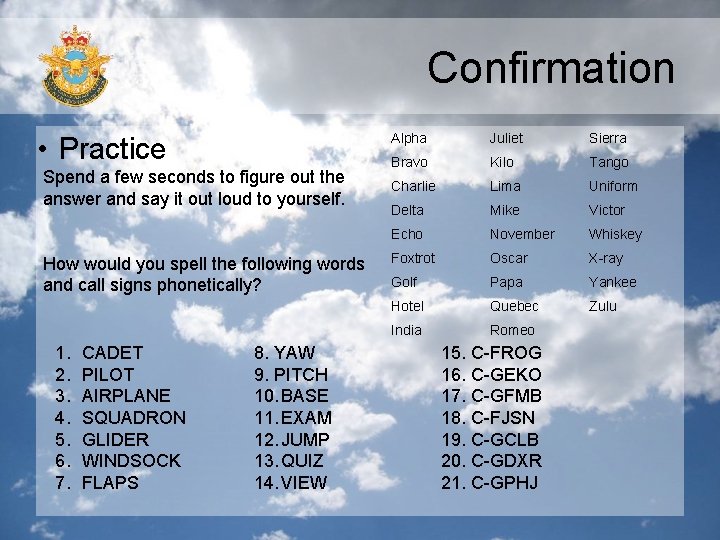 Confirmation • Practice Spend a few seconds to figure out the answer and say