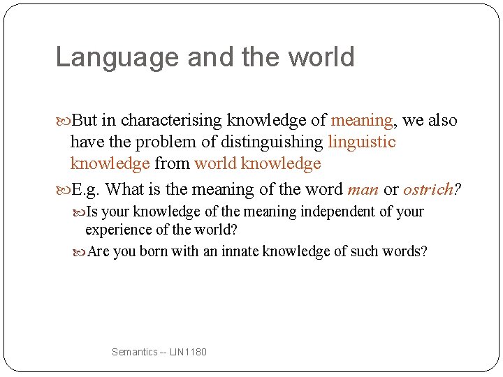 Language and the world But in characterising knowledge of meaning, we also have the