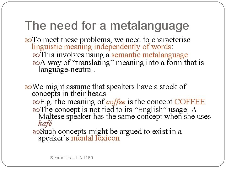 The need for a metalanguage To meet these problems, we need to characterise linguistic