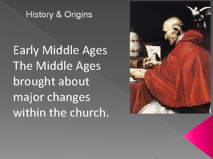 History & Origins Early Middle Ages The Middle Ages brought about major changes within