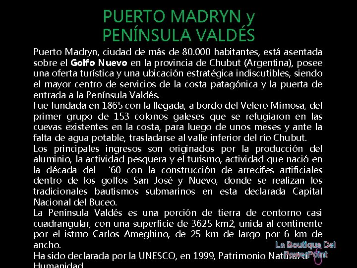 PUERTO MADRYN y PENÍNSULA VALDÉS Puerto Madryn, ciudad de más de 80. 000 habitantes,