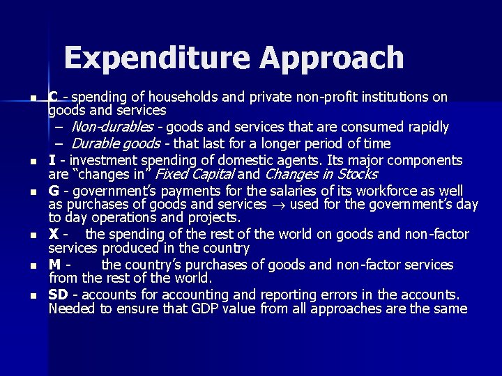Expenditure Approach n n n C - spending of households and private non-profit institutions