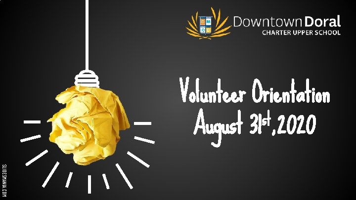 Volunteer Orientation st August 31 , 2020 SLIDESMANIA. COM 