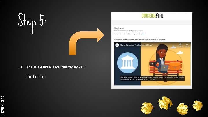 Step 5: ● You will receive a THANK YOU message as confirmation. SLIDESMANIA. COM