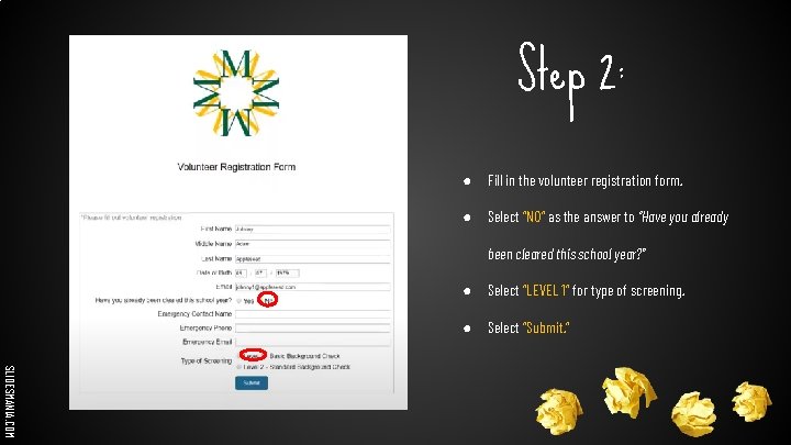 Step 2: ● Fill in the volunteer registration form. ● Select “NO” as the