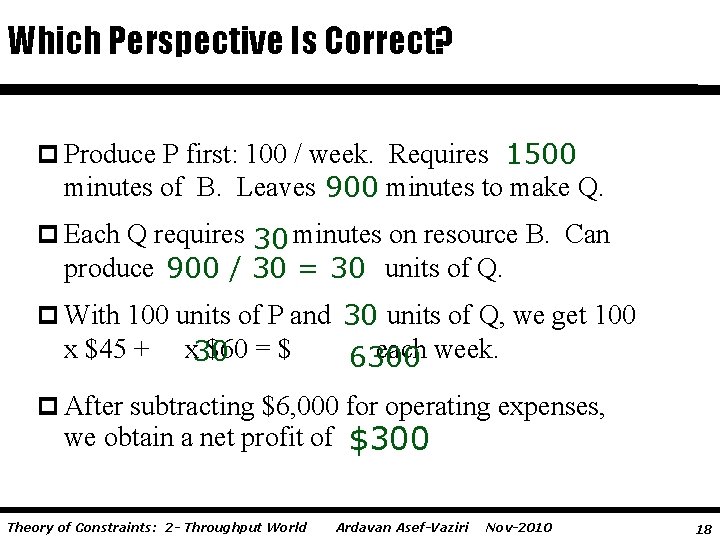 Which Perspective Is Correct? p Produce P first: 100 / week. Requires 1500 minutes