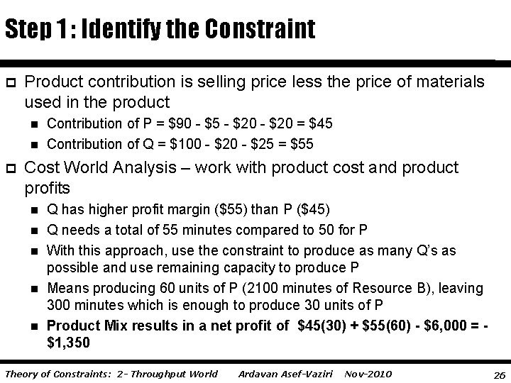 Step 1 : Identify the Constraint p Product contribution is selling price less the