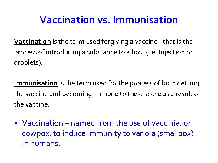 Vaccination vs. Immunisation Vaccination is the term used forgiving a vaccine - that is Vaccination vs. Immunisation Vaccination is the term used forgiving a vaccine - that is