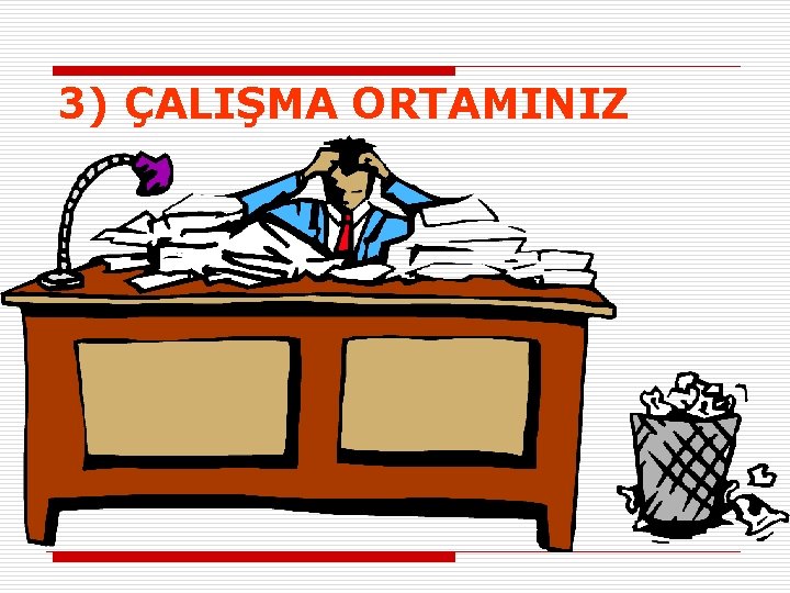 3) ÇALIŞMA ORTAMINIZ 