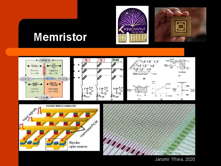 Memristor Jaromír Tříska, 2020 