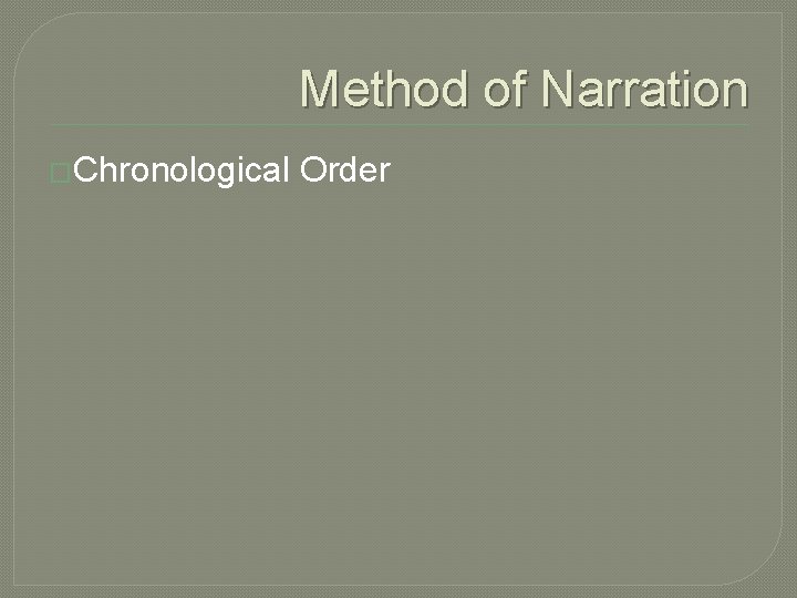 Method of Narration �Chronological Order 