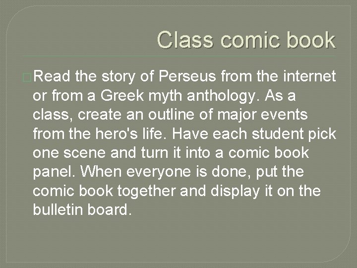 Class comic book �Read the story of Perseus from the internet or from a