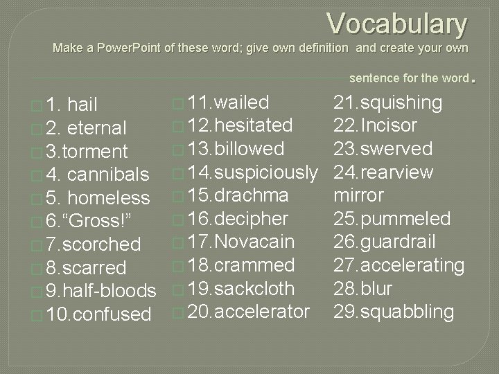  Vocabulary Make a Power. Point of these word; give own definition and create