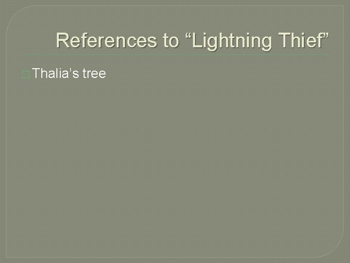 References to “Lightning Thief” � Thalia’s tree 