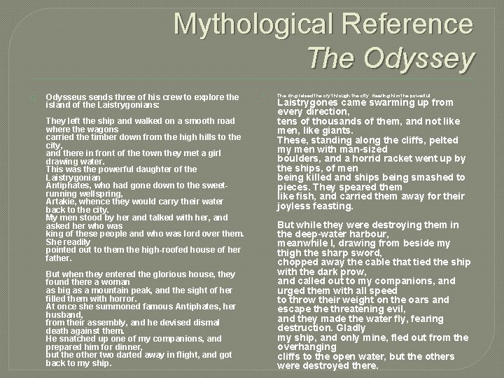 Mythological Reference The Odyssey � Odysseus sends three of his crew to explore the