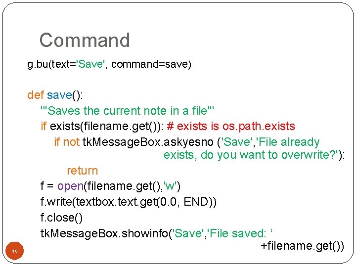 Command g. bu(text='Save', command=save) 18 def save(): '''Saves the current note in a file'''