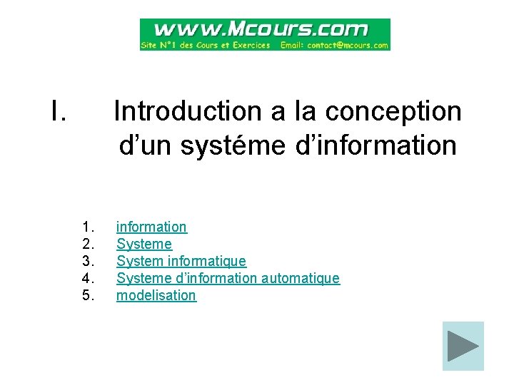 I. Introduction a la conception d’un systéme d’information 1. 2. 3. 4. 5. information