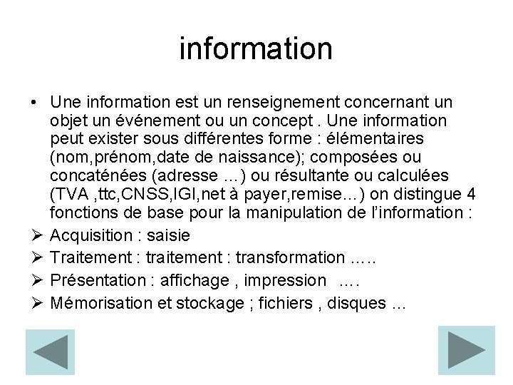 information • Une information est un renseignement concernant un objet un événement ou un