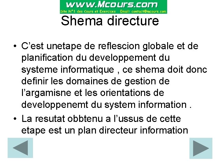 Shema directure • C’est unetape de reflescion globale et de planification du developpement du
