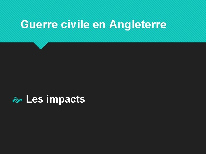 Guerre civile en Angleterre Les impacts 