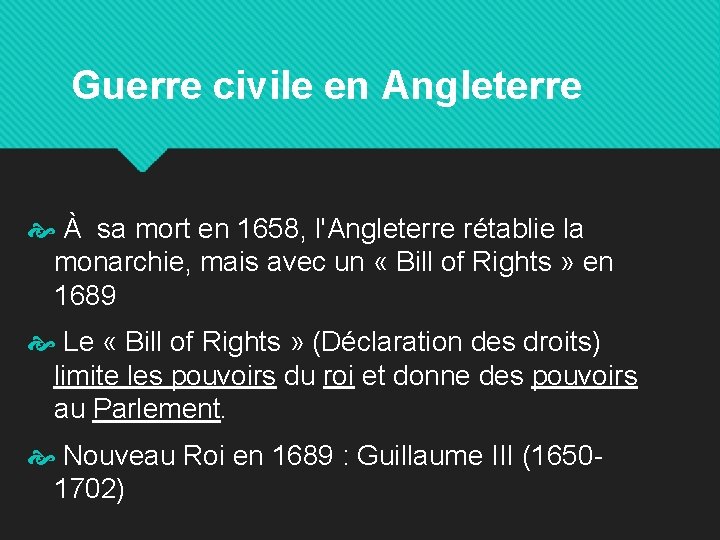 Guerre civile en Angleterre À sa mort en 1658, l'Angleterre rétablie la monarchie, mais