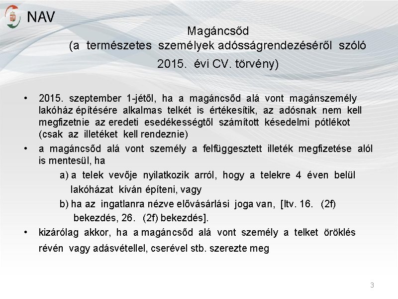 Magáncsőd (a természetes személyek adósságrendezéséről szóló 2015. évi CV. törvény) • • • 2015.