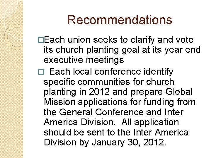 Recommendations �Each union seeks to clarify and vote its church planting goal at its