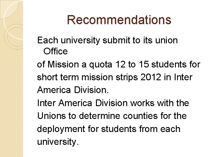 Recommendations Each university submit to its union Office of Mission a quota 12 to