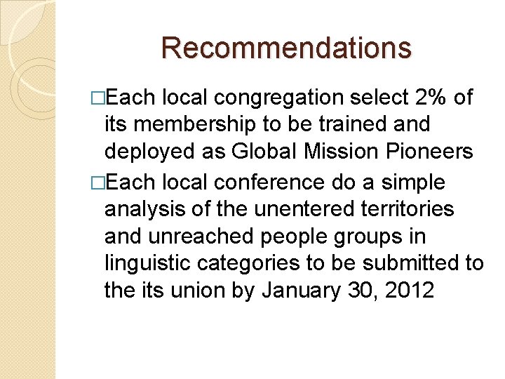 Recommendations �Each local congregation select 2% of its membership to be trained and deployed