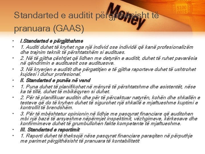 Standarted e auditit përgjithësisht të pranuara (GAAS) • • • I. Standarted e përgjithshme