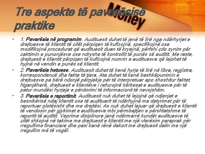 Tre aspekte të pavarësisë praktike • • • 1. Pavarësia në programim. Audituesit duhet